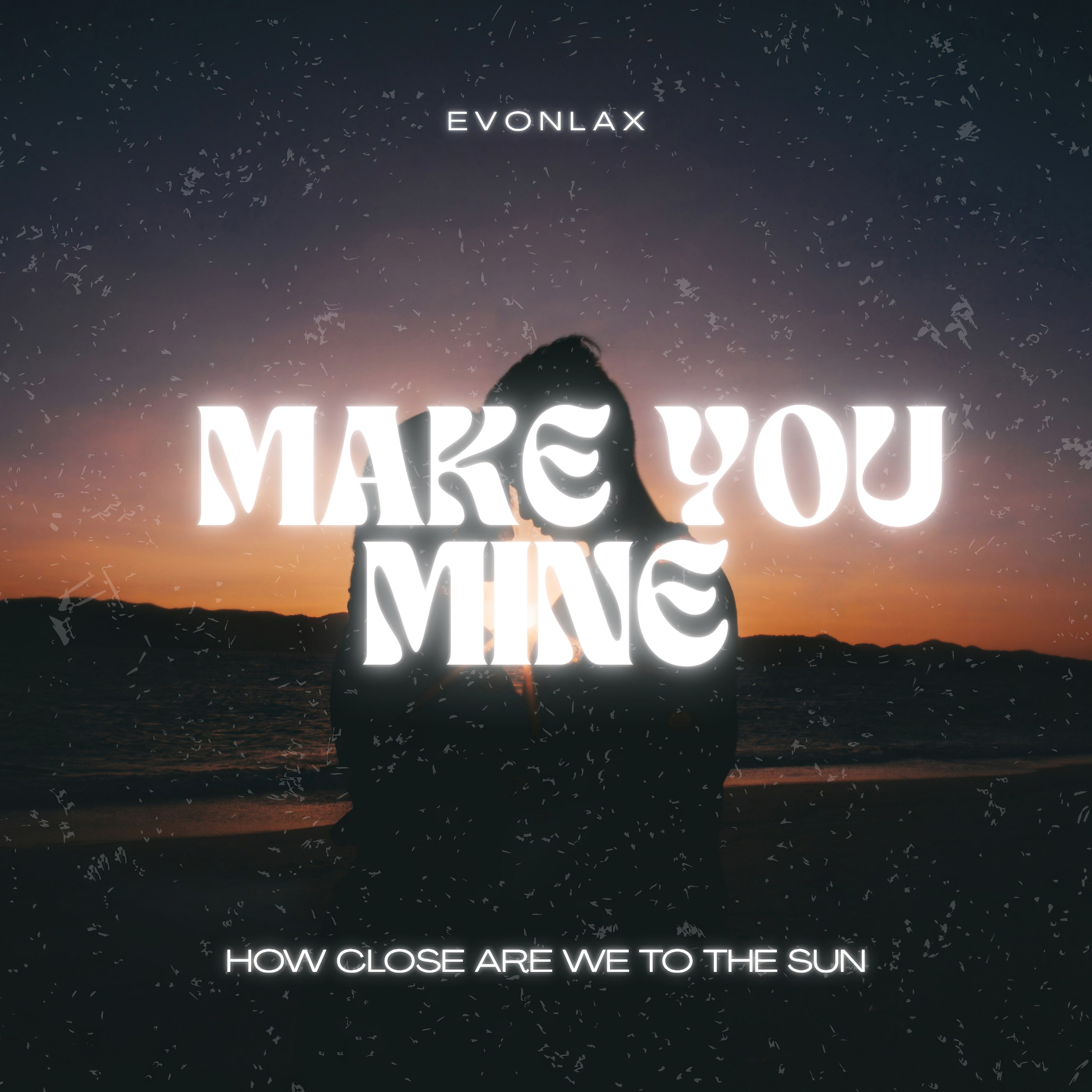 Make You Mine by EVONLAX cover art